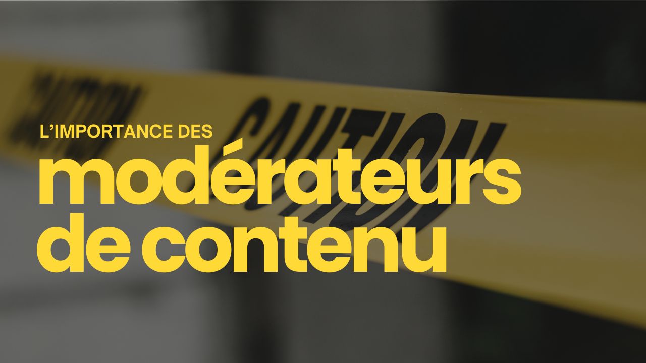 importance modérateur de contenu