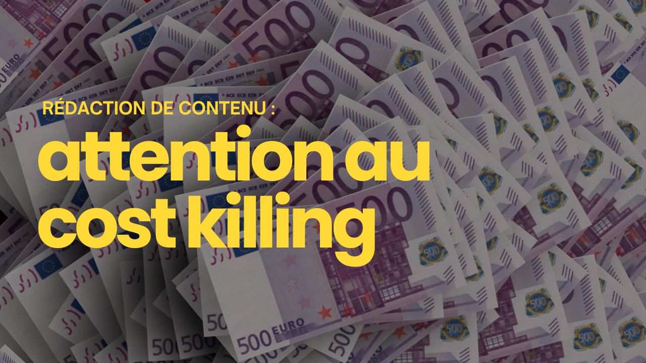 Tarif rédaction web : Attention au « cost killing » !