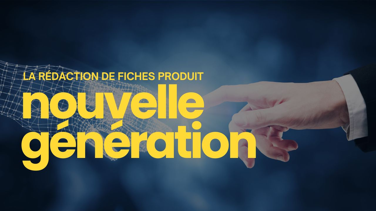 Le futur de la rédaction de fiches produits vers de nouvelles expériences d'achat