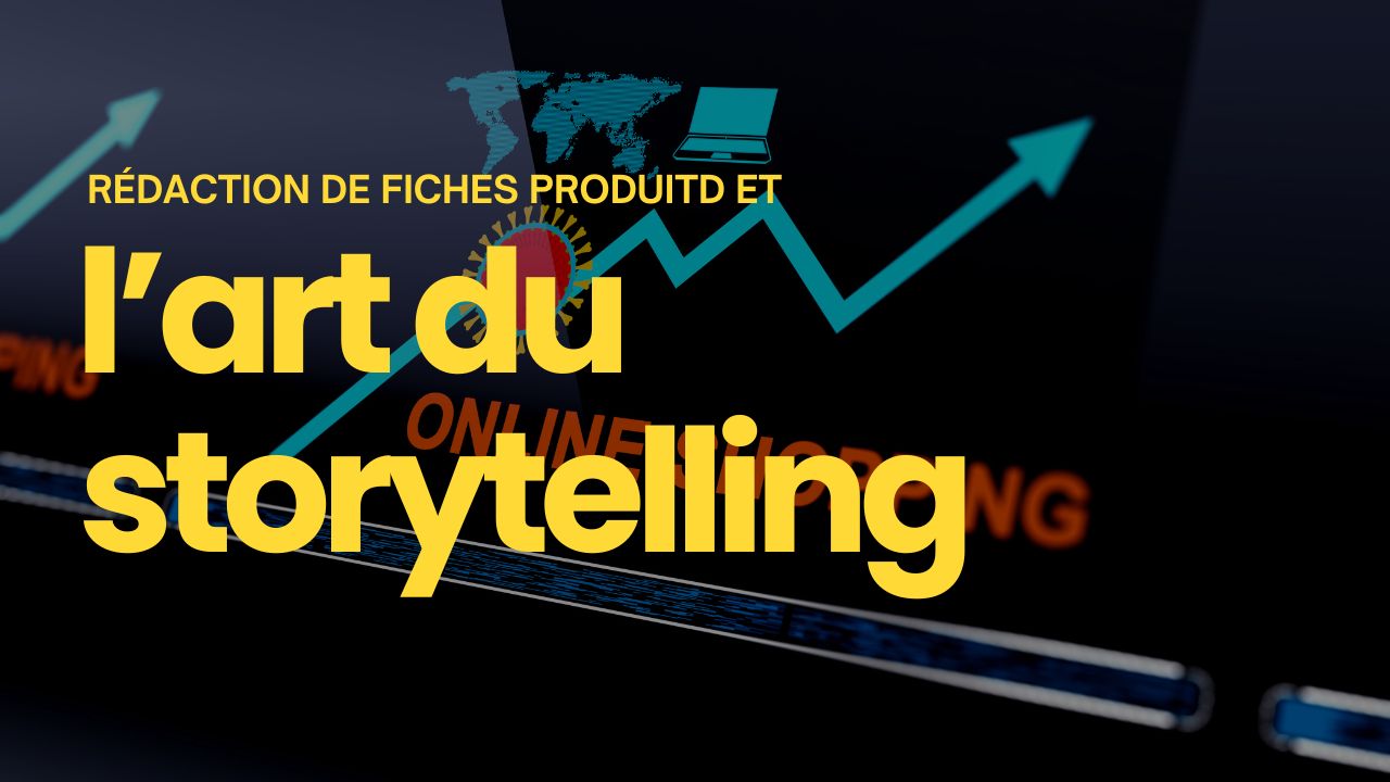 storytelling rédaction fiche produit