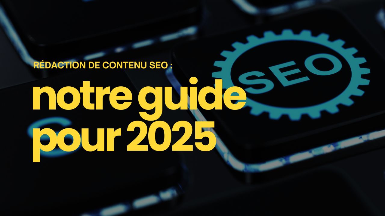 guide rédaction seo 2025