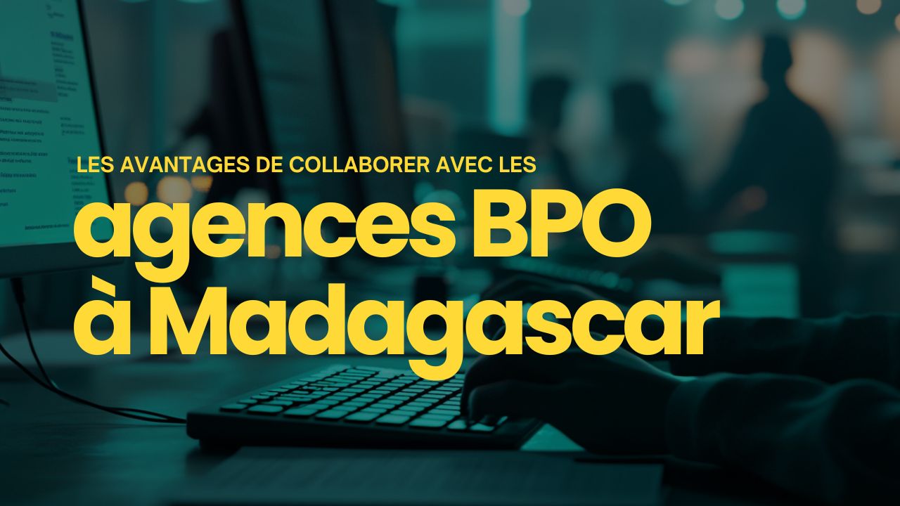 outsourcing agence BPO Madagascar