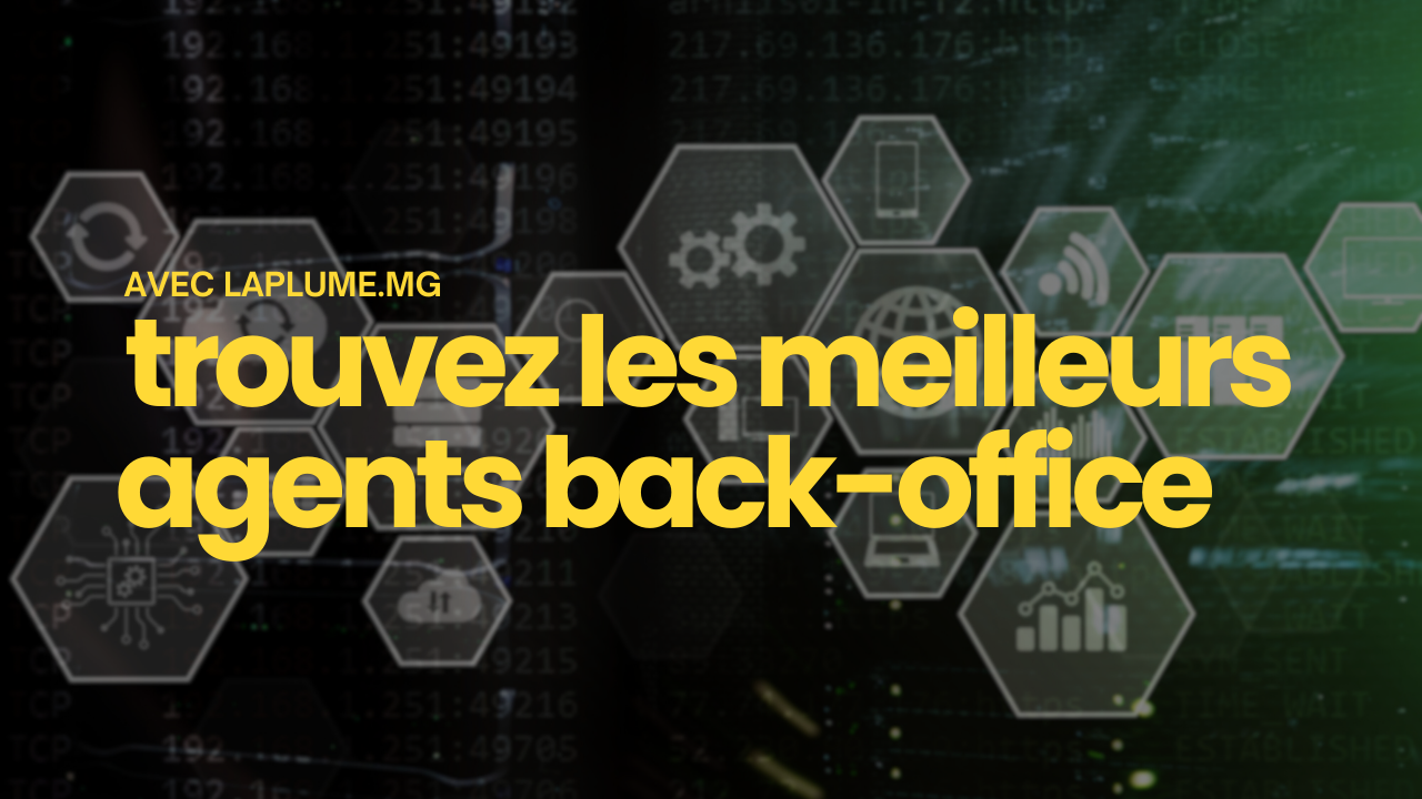 Externalisation offshore pourquoi LAPLUME.MG est la solution idéale pour vos agents back-office