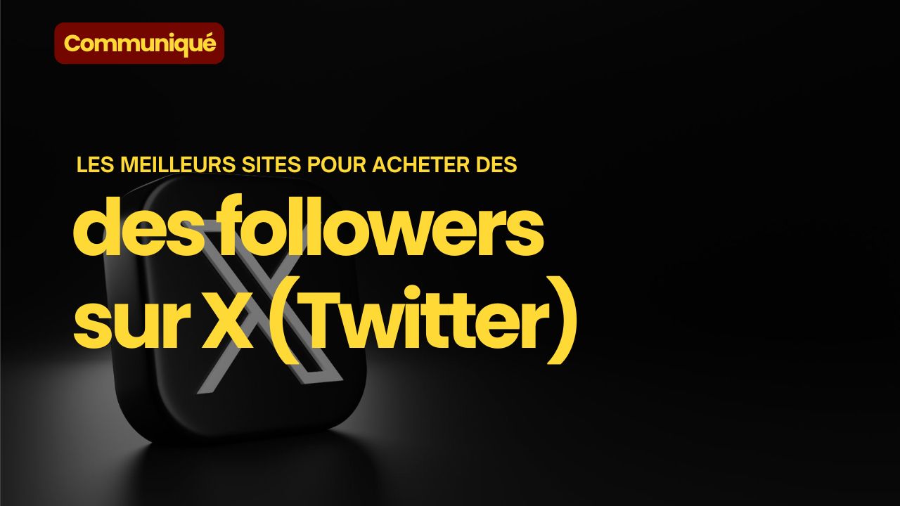 meilleur site acheter followers X